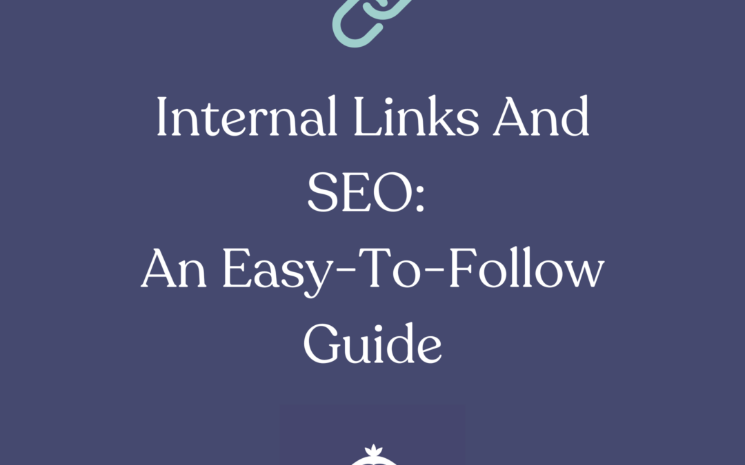 Internal Links And SEO: An Easy-To-Follow Guide